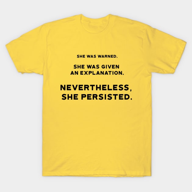 She Persisted T-Shirt by designspeak